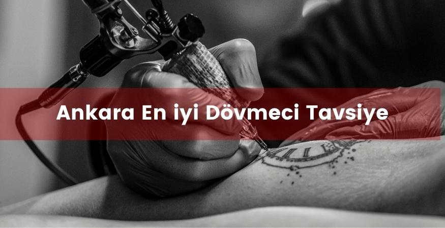 Ankara en iyi dövmeci listesi. Ankara dövmeci tavsiye fiyatları.