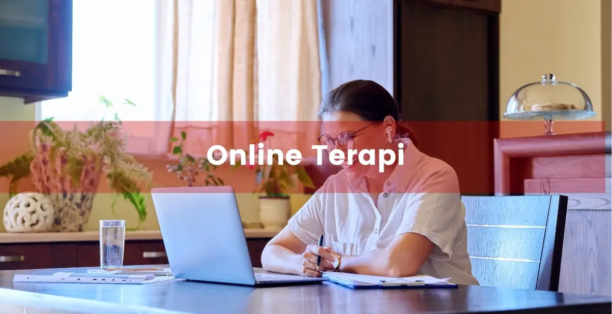 Online terapi nedir? Online terapi nasıl yapılır? Online terapinin avantajları dezavantajları.
