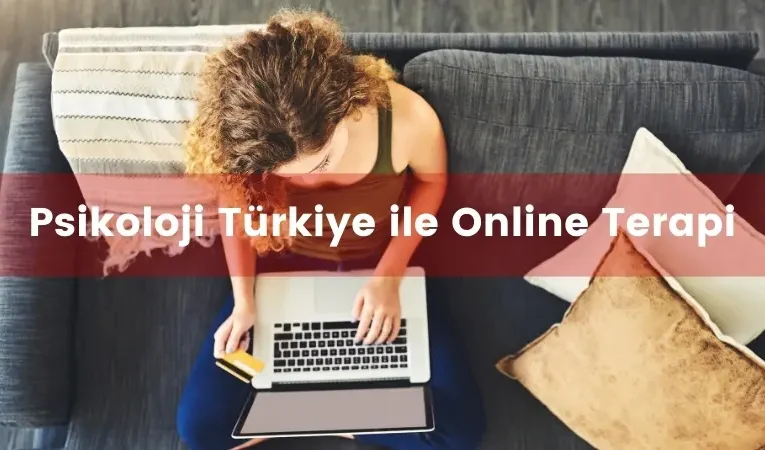 Psikoloji Türkiye İle Online Terapi